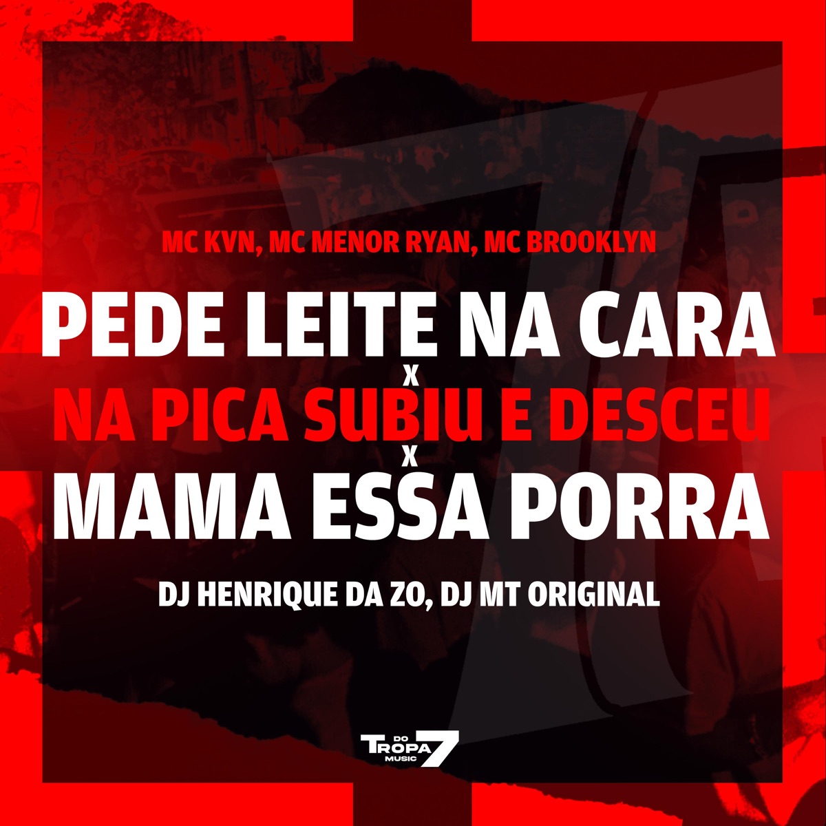 Pede leite na cara x Na pica subiu e desceu x Mama essa porra - Single by Mc kvn, Mc Menor Ryan, MC BROOKLYN, DJ HENRIQUE DA ZO & DJ MT ORIGINAL album cover