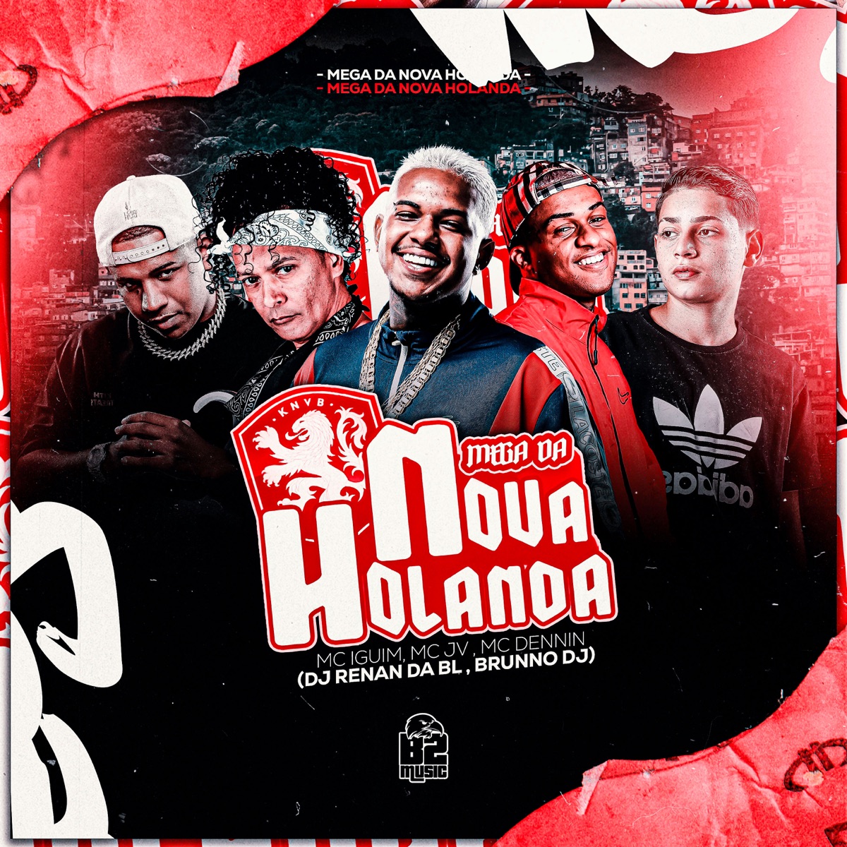 Mega da Nova Holanda (feat. B2 MUSIC BRASIL & MC IGUIM) - Single by DJ RENAN DA BL, Brunno DJ da Nova Holanda, MC JV & MC Dennin album cover