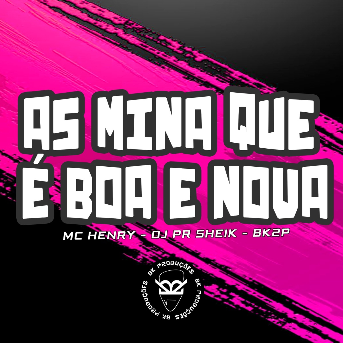 AS MINA QUE É BOA E NOVA - Single by Mc Henry, DJ PR SHEIK & BK2P album cover