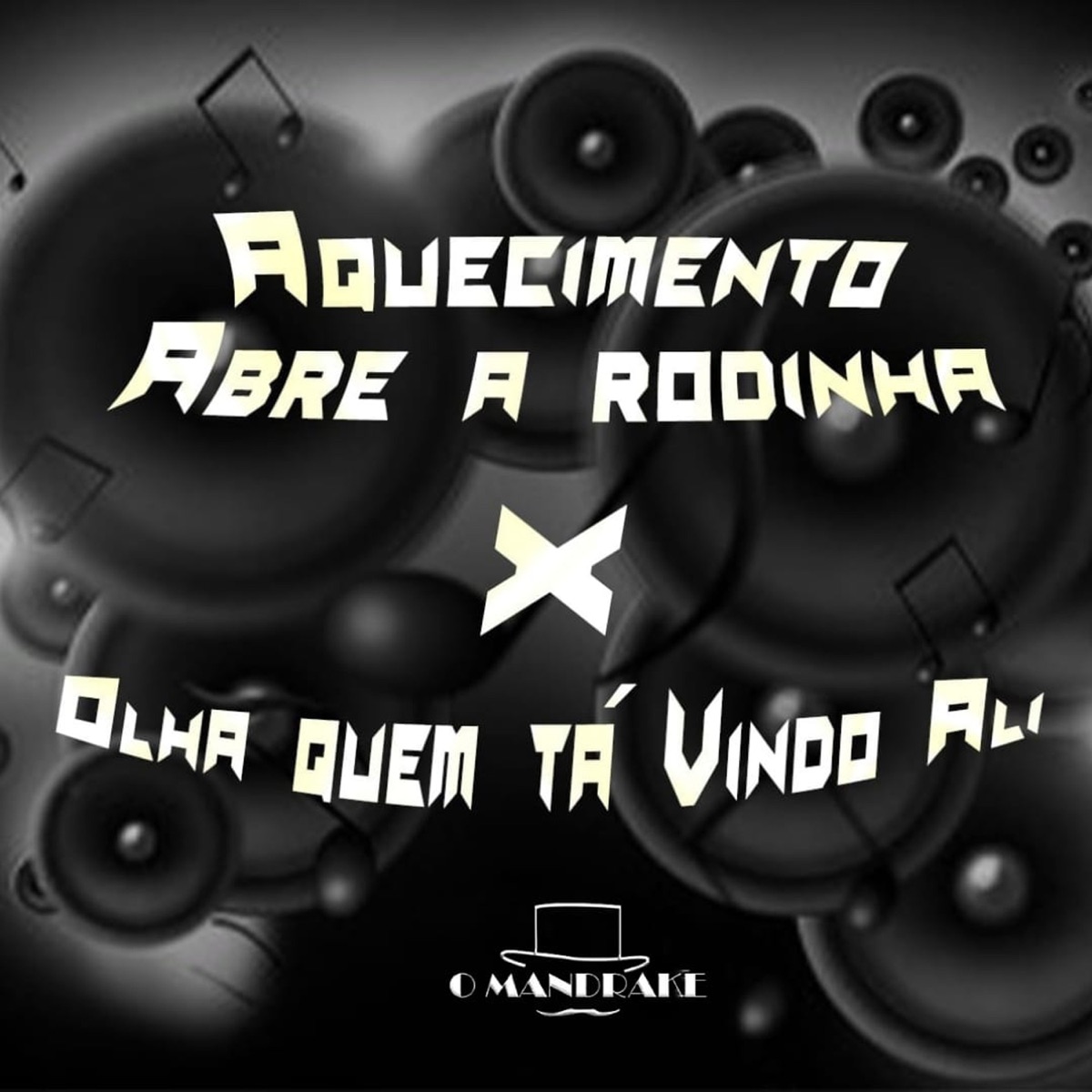 Aquecimento Abre a Rodinha X Olha Quem Ta Vindo Ali - Single by O MANDRAKE album cover