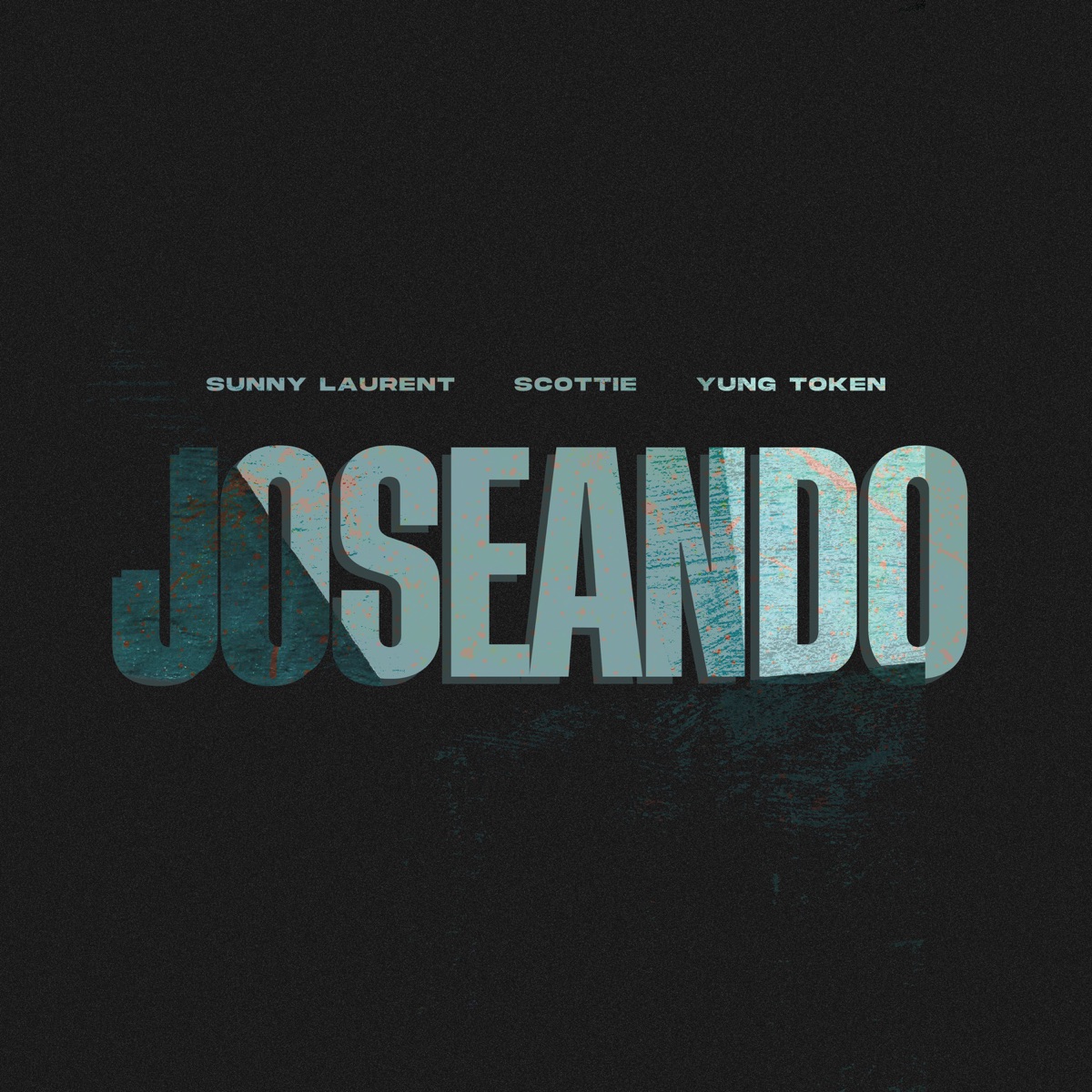 Joseando - Single by Sunny Laurent, Scottie & Yung Token album cover