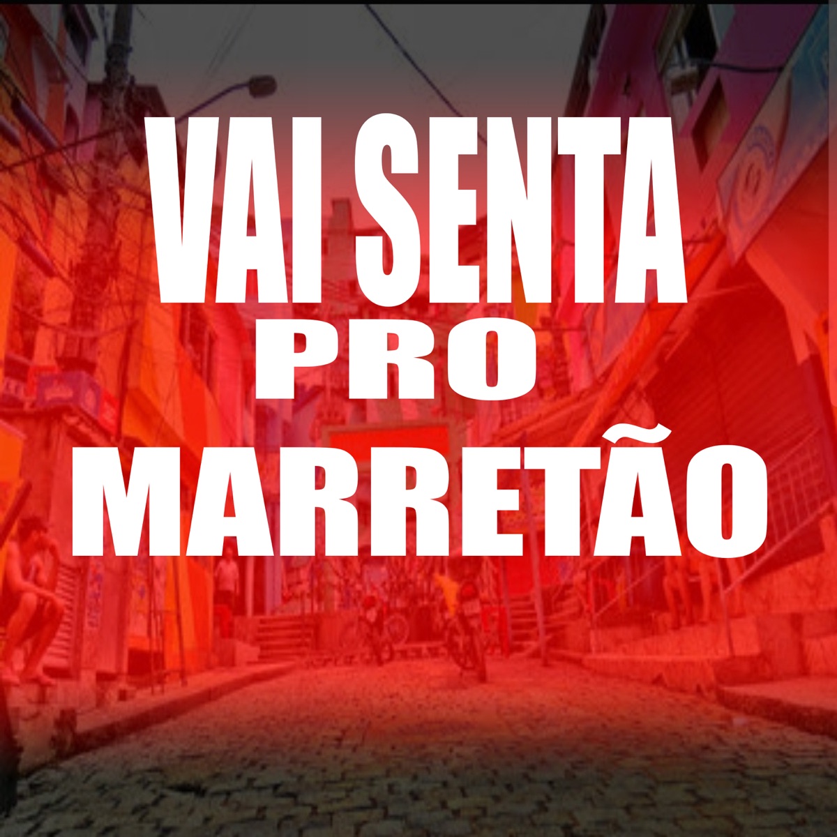 VAI SENTA PRO MARRETÃO (feat. DJ VT DA RUA LARGA) - Single by MC Marreta 22 & DJ Elyce album cover