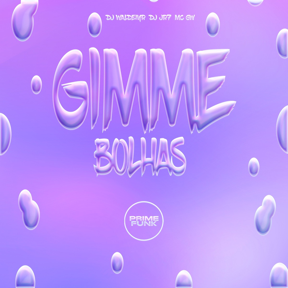 Gimme Bolhas (feat. Prime Funk) - Single by DJ Waldeiyr, DJ JR7 & MC GW album cover