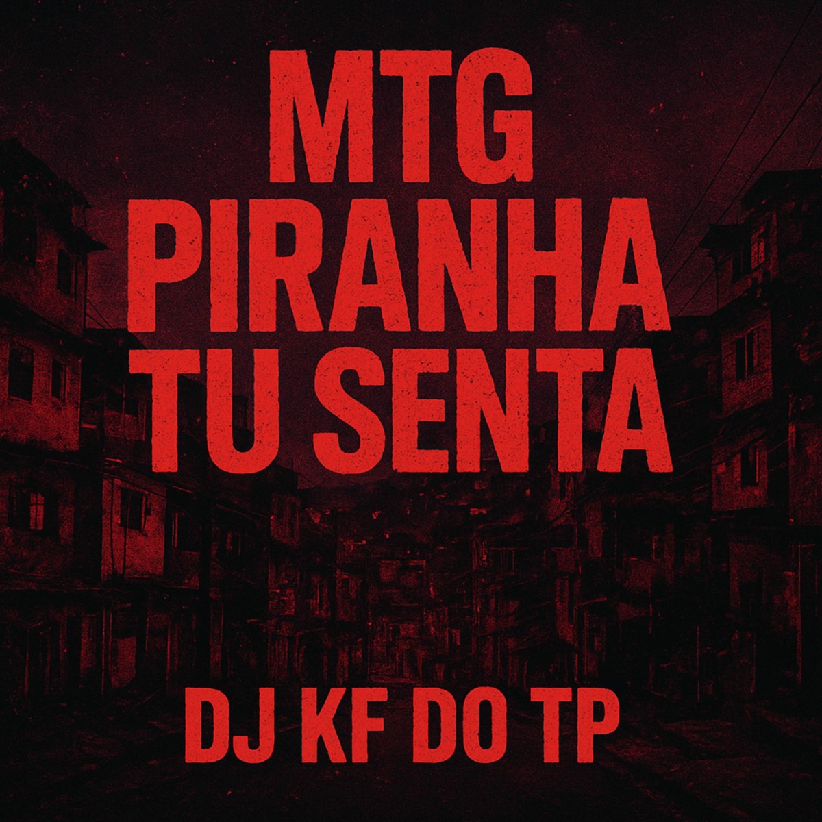 MTG PIRANHA TU SENTA (feat. Mc Gw) - Single by DJ KF DO TP album cover