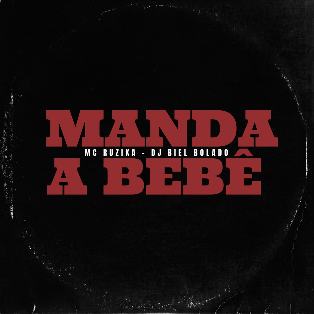 Manda a Bebê - Single by Mc Ruzika & DJ Biel Bolado album cover