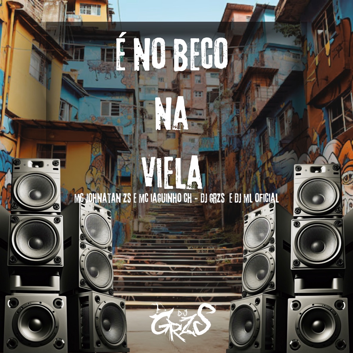 É No Beco Na Viela (feat. Magic Productions) - Single by DJ GRZS, Dj ML Oficial, Mc Johnatan ZS & MC Iaguinho CH album cover