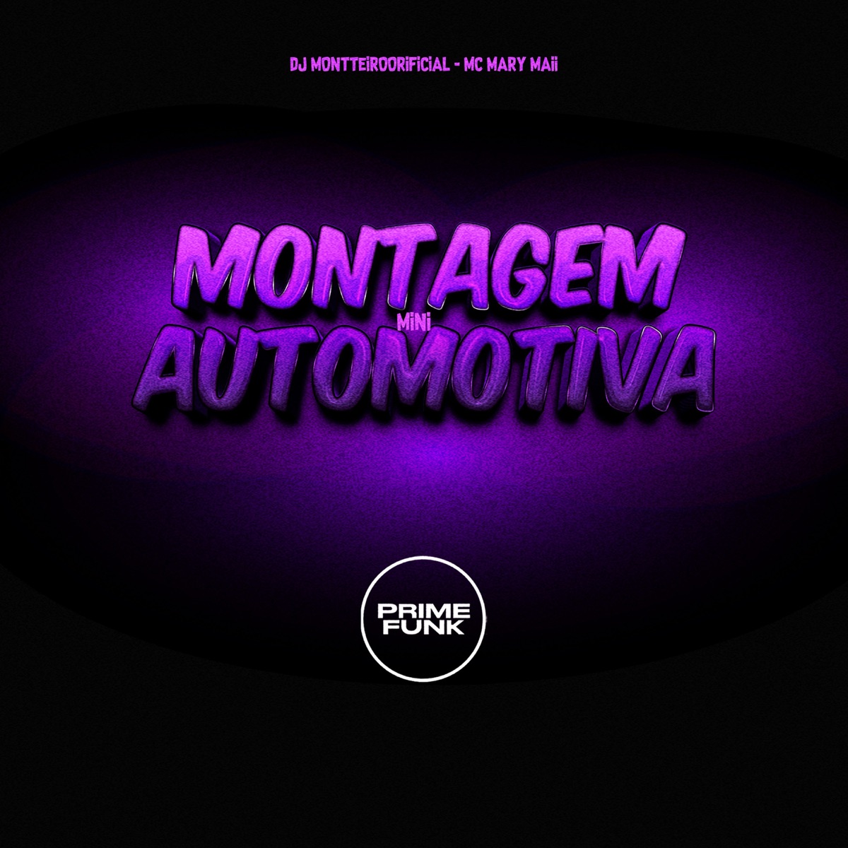 Mini Montagem Automotiva - Single by DJMONTTEIROOFICIAL, Mc Mary Maii & Prime Funk album cover