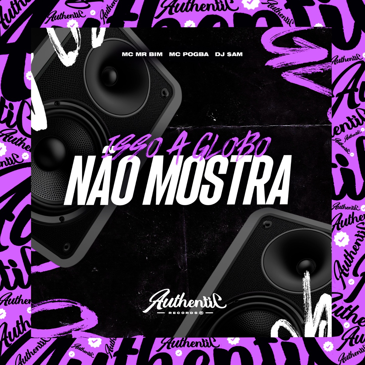 Isso a Globo Não Mostra (feat. MC Mr Bim & MC Pogba) - Single by DJ $AM album cover