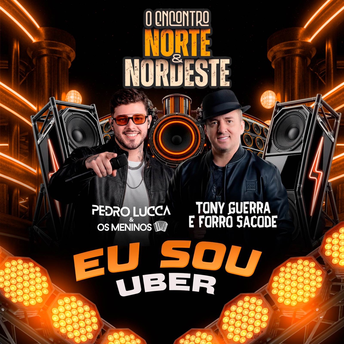 O Encontro Norte & Nordeste: Eu Sou Uber - Single by Pedro Lucca & Os Meninos & Tony Guerra & Forró Sacode album cover
