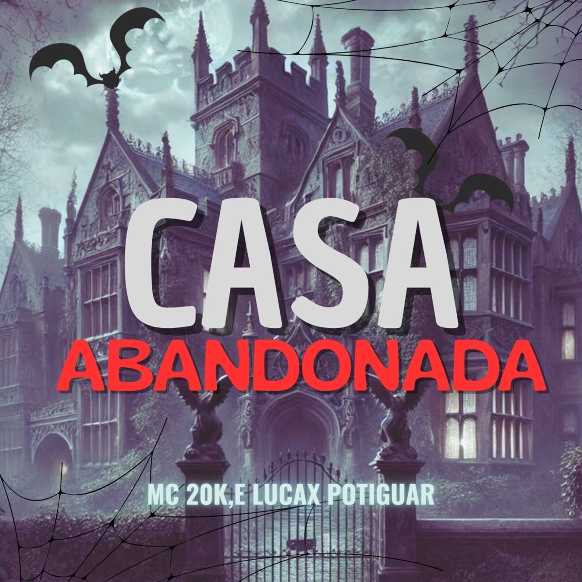 Casa Abandonada - Single by MC 20K & LUCAX POTIGUAR album cover