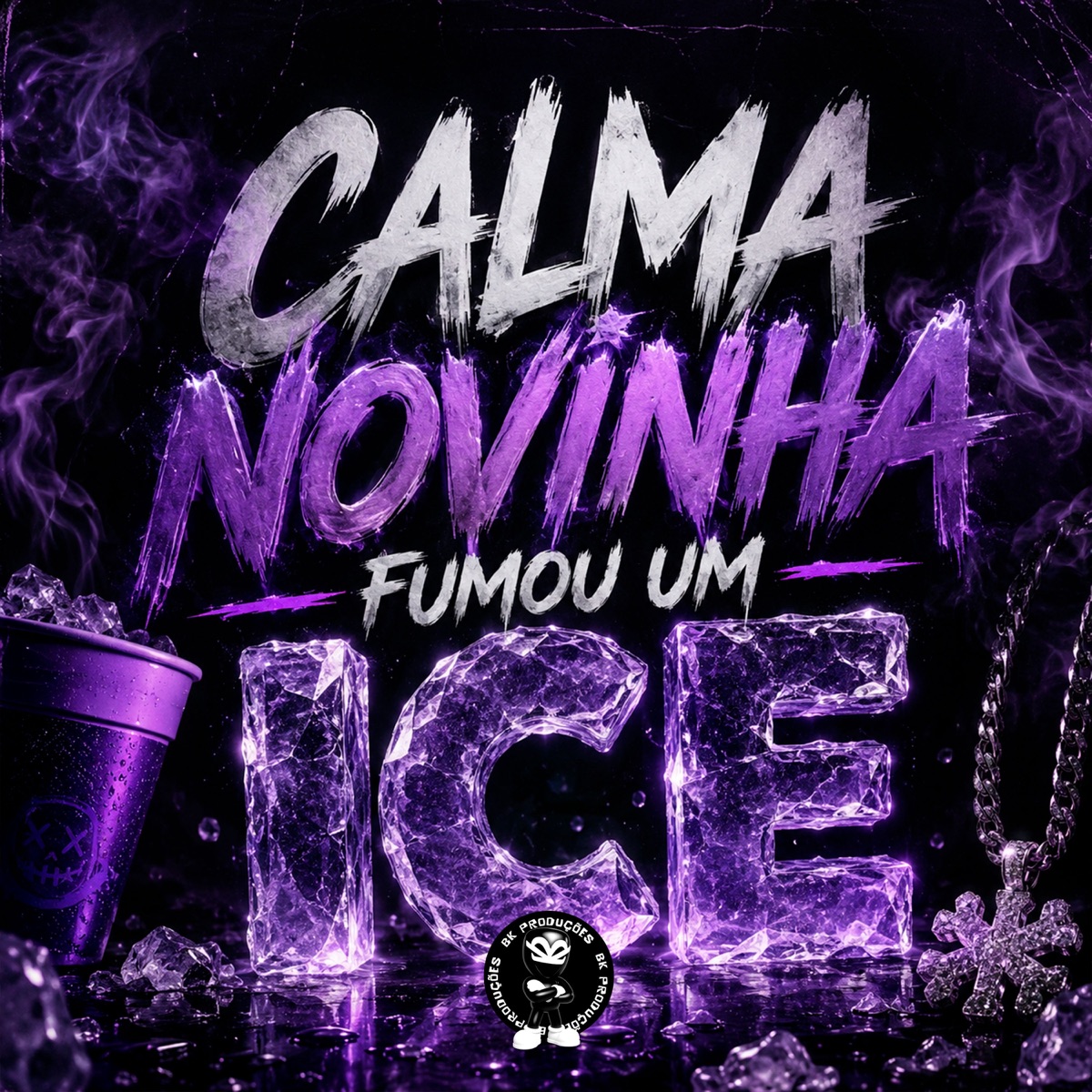 CALMA NOVINHA FUMOU UM ICE - Single by BK2P, Mc Jajau, MC LYSA & Dj elpidio album cover