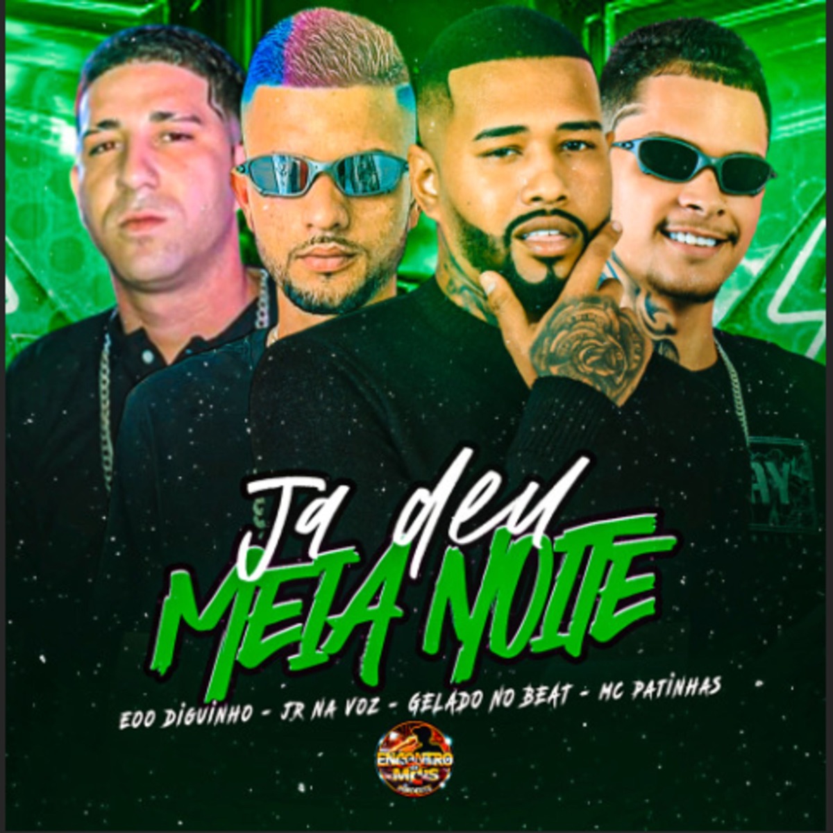 Já Deu Meia Noite - Single by EOO DIGUINHO, Jr Na Voz, Mc Patinhas & Gelado No Beat album cover