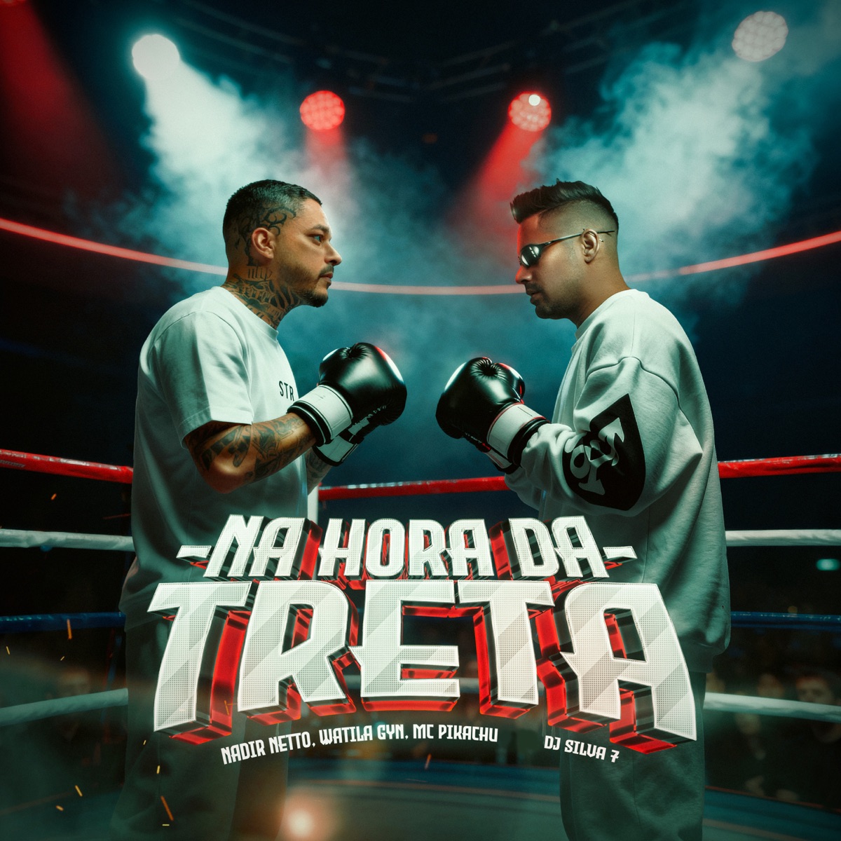 Na Hora da Treta - Single by Nadir Netto, WATILA GYN, MC Pikachu & DJ SILVA 7 album cover