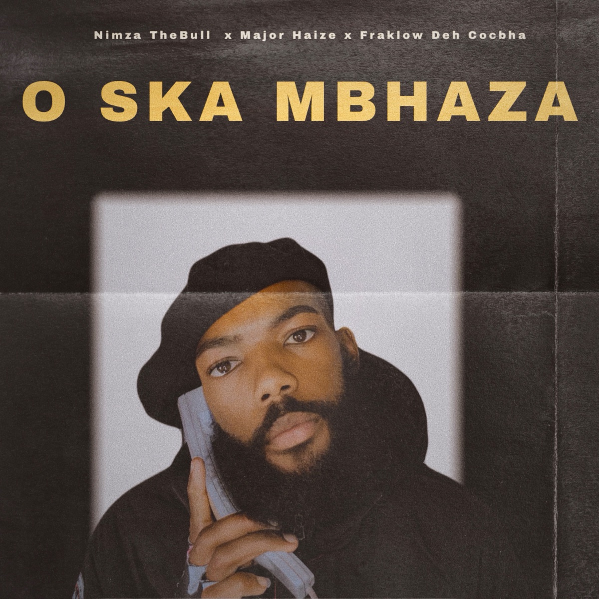 O Ska Mbhaza (feat. Fraklow Deh Cocbha) - Single by Nimza thebull & Major Haize album cover