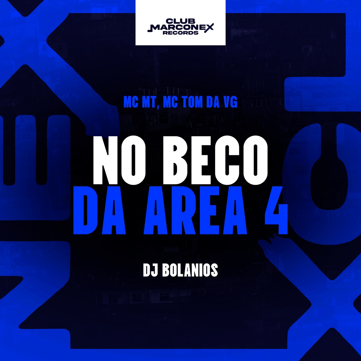No Beco da Area 4 - Single by MC Tom da VG, MC MT, DJ BOLANIOS & Club Marconex Records album cover