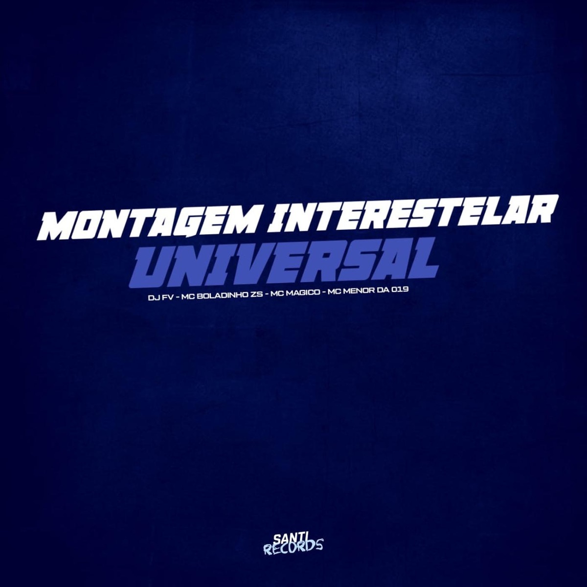 Montagem Interestelar Universal - Single by MC BOLADINHO ZS, MC Magico, MC MENOR DA 019 & Dj Fv album cover