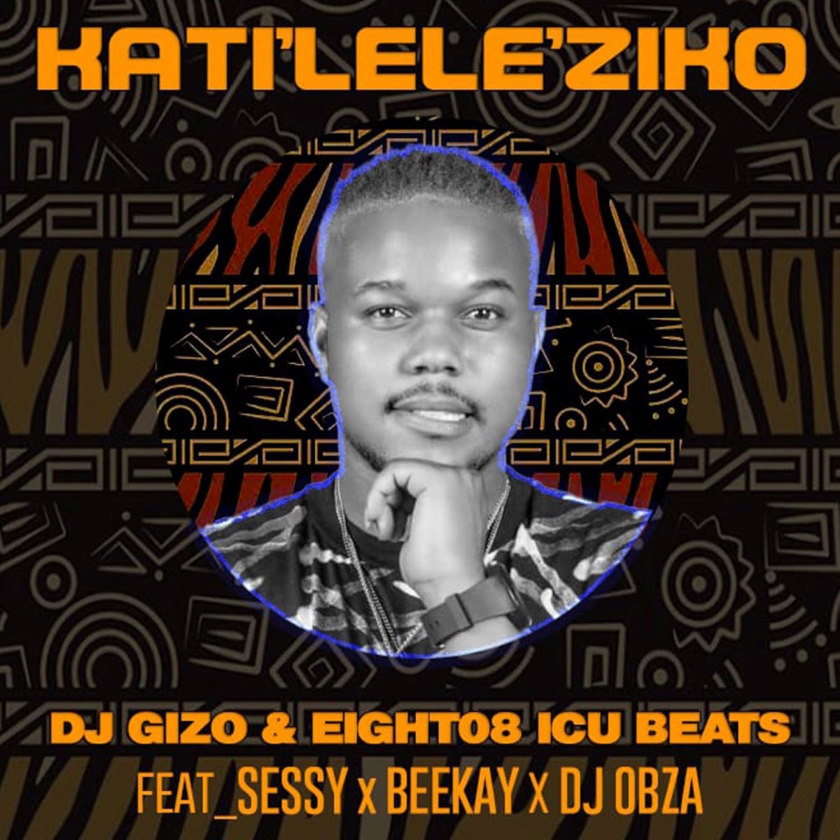 Katileleziko (feat. Sessy, BeeKay, DJ Obza) - Single by DJ Gizo & Eight album cover