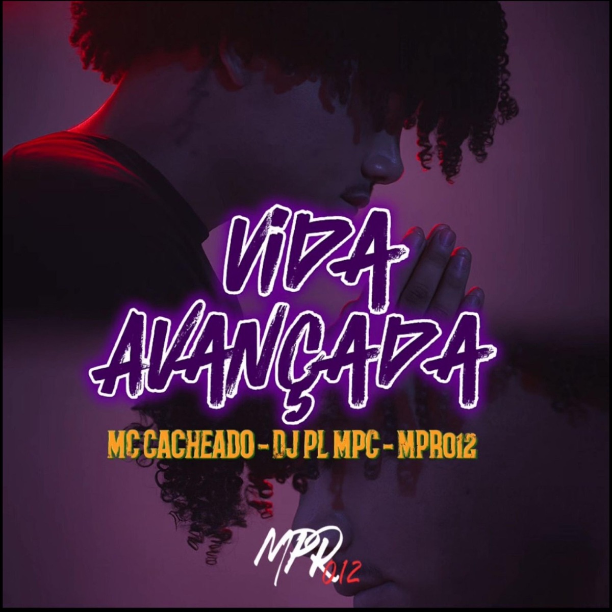 Vida Avançada (feat. DJ PL MPC) - Single by MC CACHEADO & MPR 012 album cover