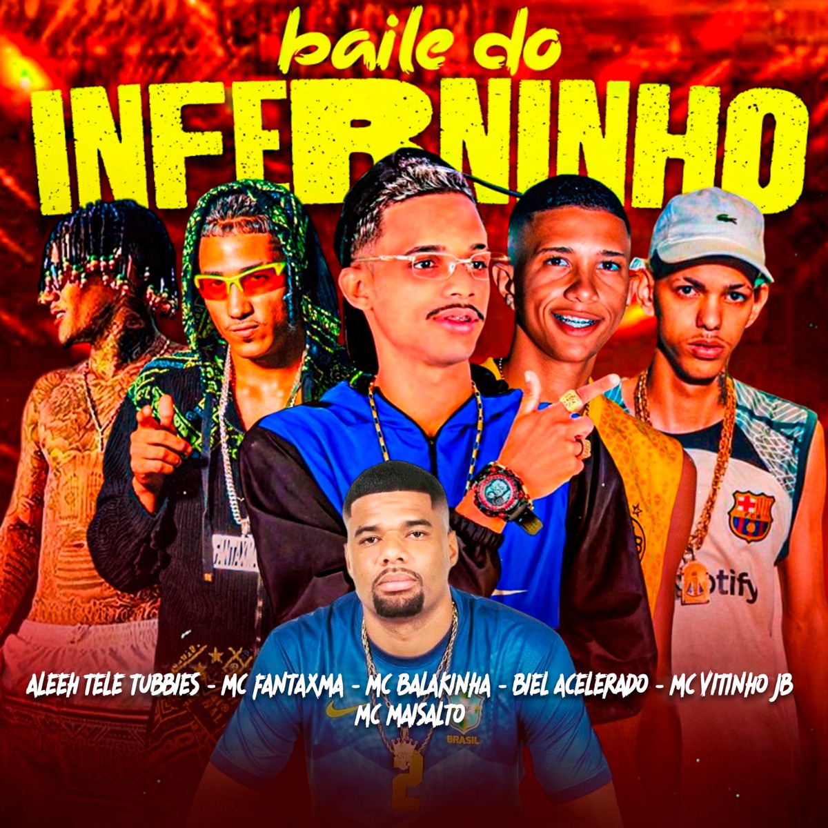 Baile do Inferninho (feat. Biel Acelerado, MC Fantaxma & MC Maisalto) - Single by Mc Balakinha, Mc Vitinho JB & Aleeh Teletubbies album cover