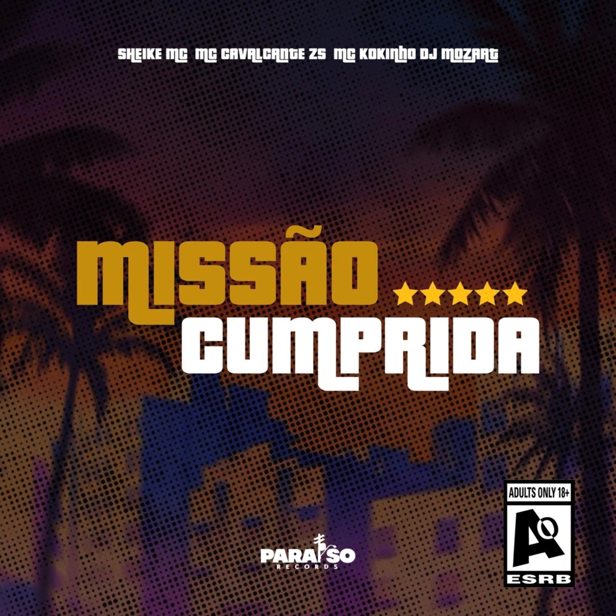 Missão Cumprida - Single by sheike mc, Mc Cavalcante Zs, MC KOKINHO & Dj Mozart album cover
