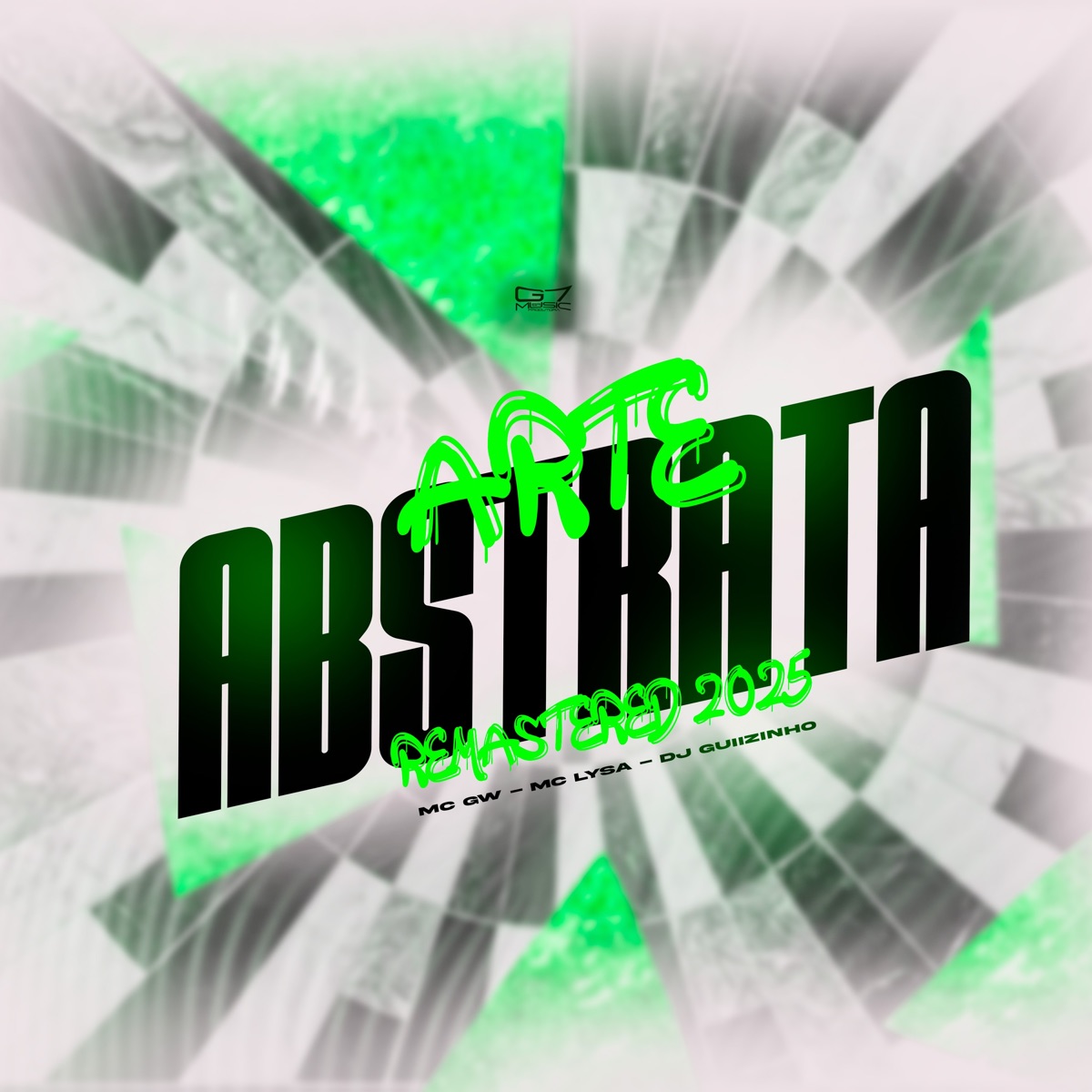 Arte Abstrata (feat. MC LYSA) [Remastered 2025] - Single by DJ Guiizinho, Mc Gw & G7 MUSIC BR album cover