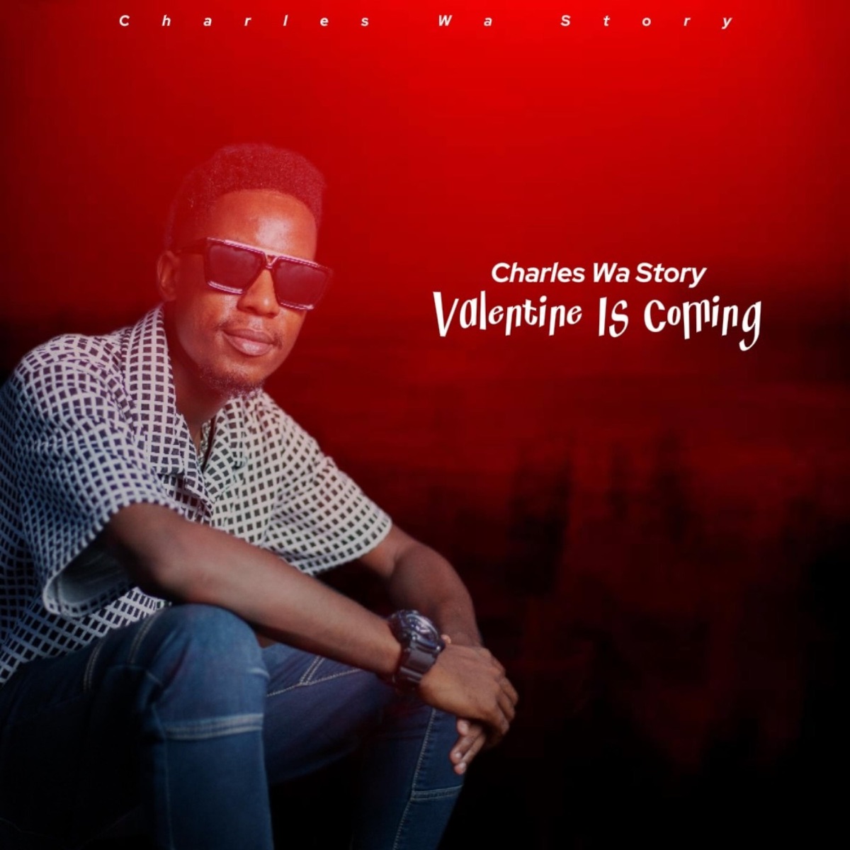 Valentine Is Coming - Single by Charles Wa Story album cover