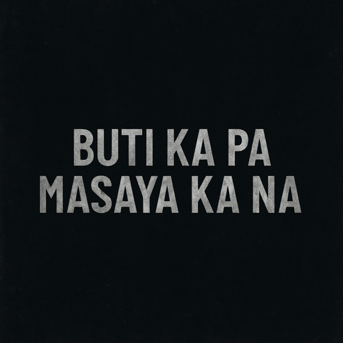 Buti Ka Pa Masaya Ka Na - Single by Jom, Crakky & ALLMO$T album cover