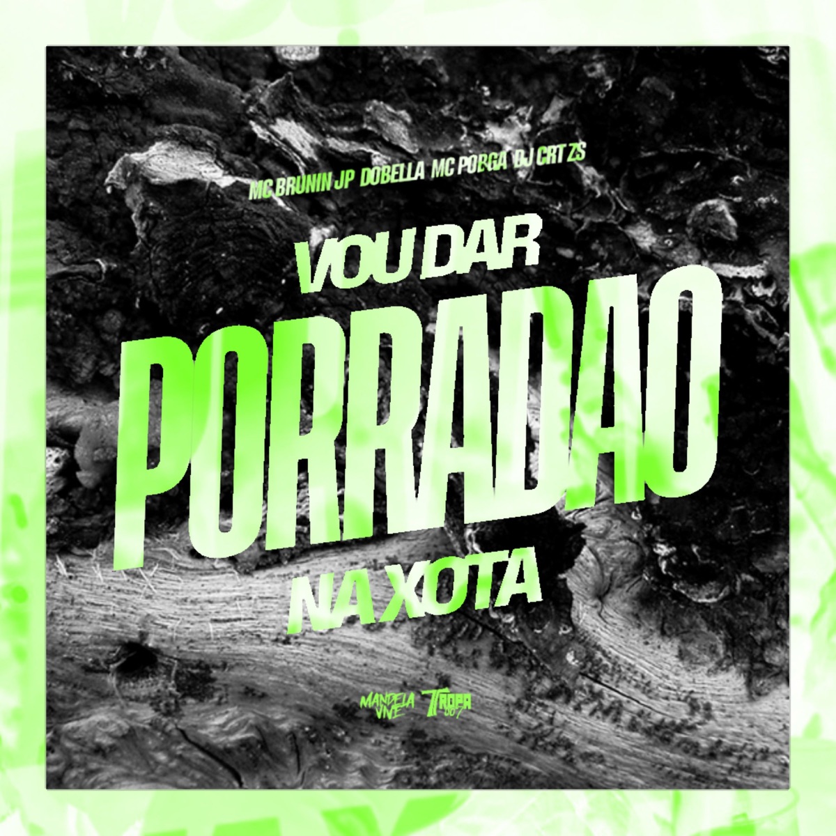 Vou Dar Porradão na Xota (feat. MC POGBA) - Single by DJ CRT ZS, Mc Brunin JP & Mc Dobella album cover