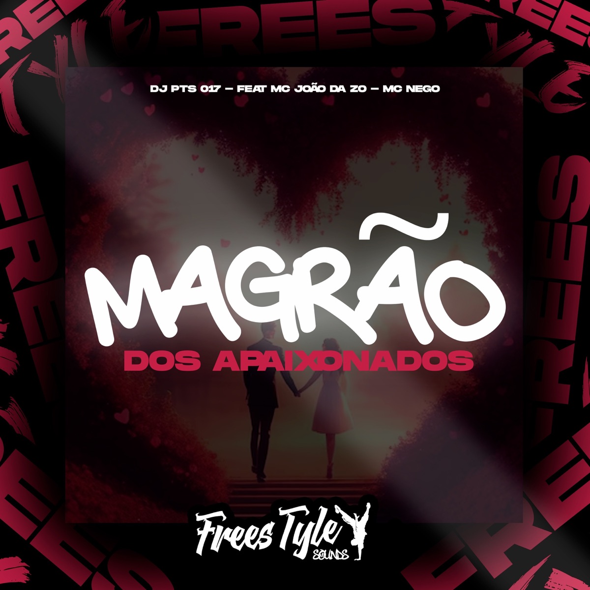 Magrão Dos Apaixonados (feat. MC João Da Zo & Mc Nego) - Single by DJ PTS 017 & FreesTyle Sounds album cover