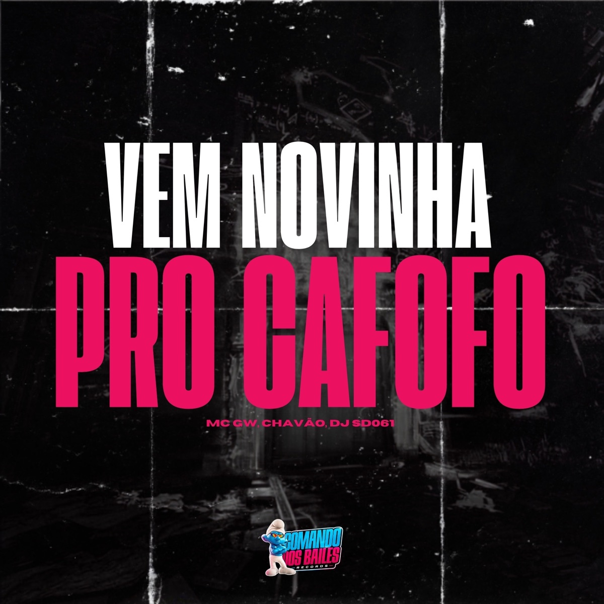 Vem Novinha Pro Cafofo - Single by Mc Gw, DJ SD 061 & Chavão album cover