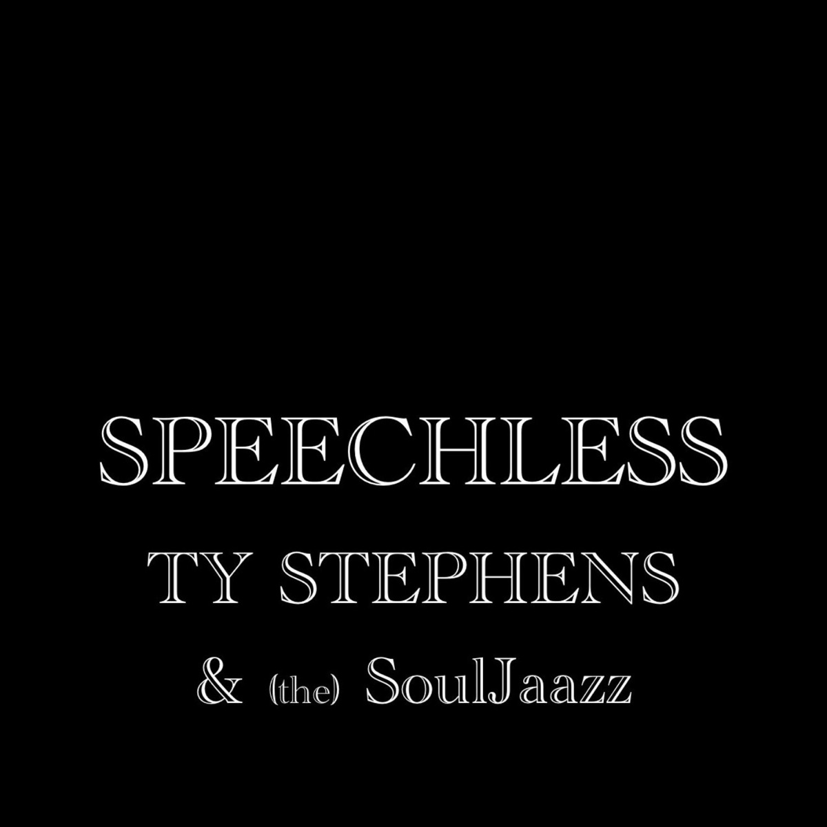 Speechless - Single by Ty Stephens & (The) Souljaazz album cover