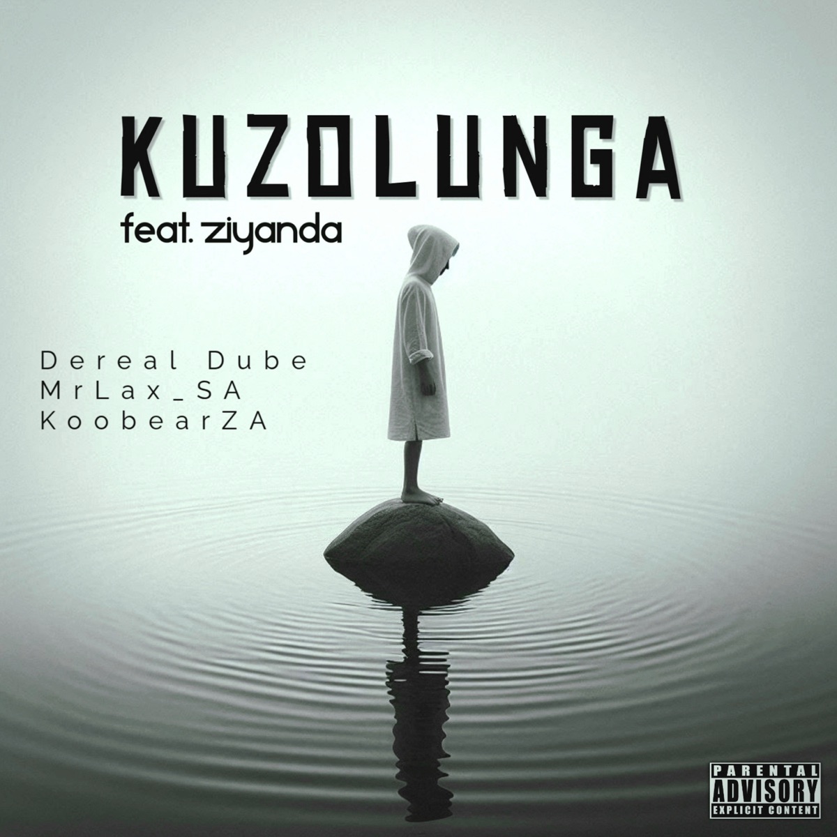 Kuzolunga (feat. Ziyanda) - Single by KoobearZA, Dereal Dube & MRLAX_SA album cover