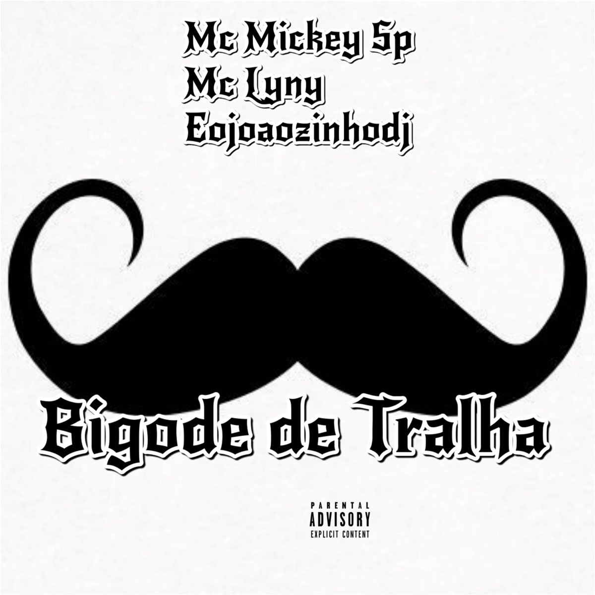 Bigode de Tralha (feat. Mc Lyny) - Single by Mc Mickey Sp & Eojoaozinhodj album cover