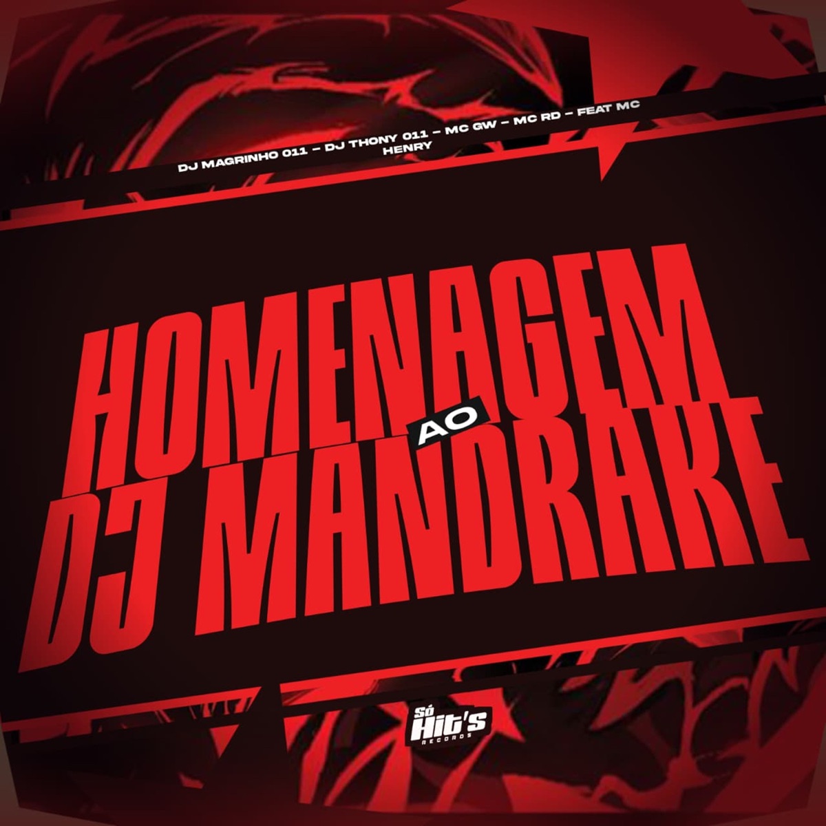Homenagem ao DJ Mandrake (feat. Mc Henry) - Single by DJ MAGRINHO 011, DJ THONY 011, MC GW & MC RD album cover