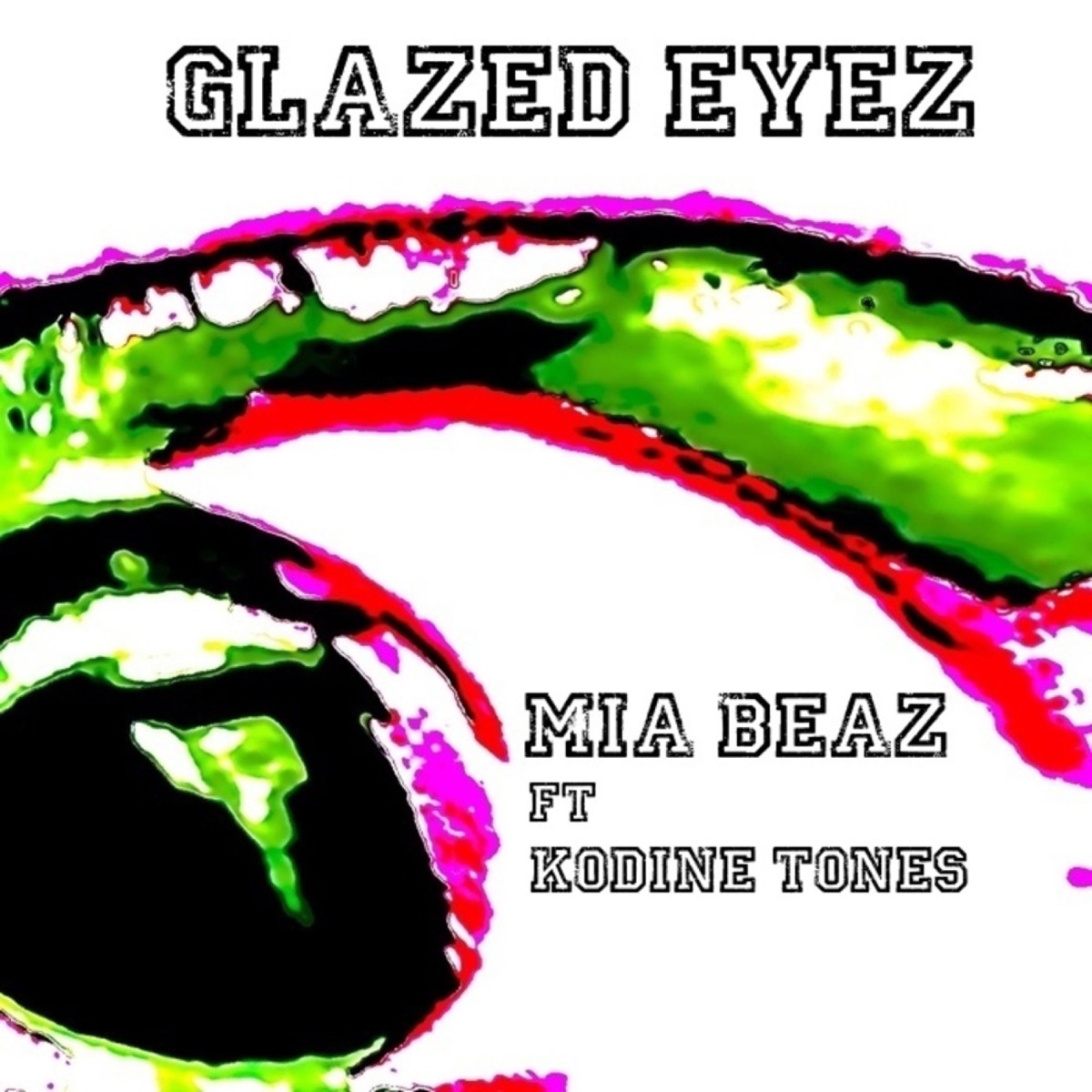 Glazed Eyez (feat. KodineTones) - Single by MIA Beaz album cover