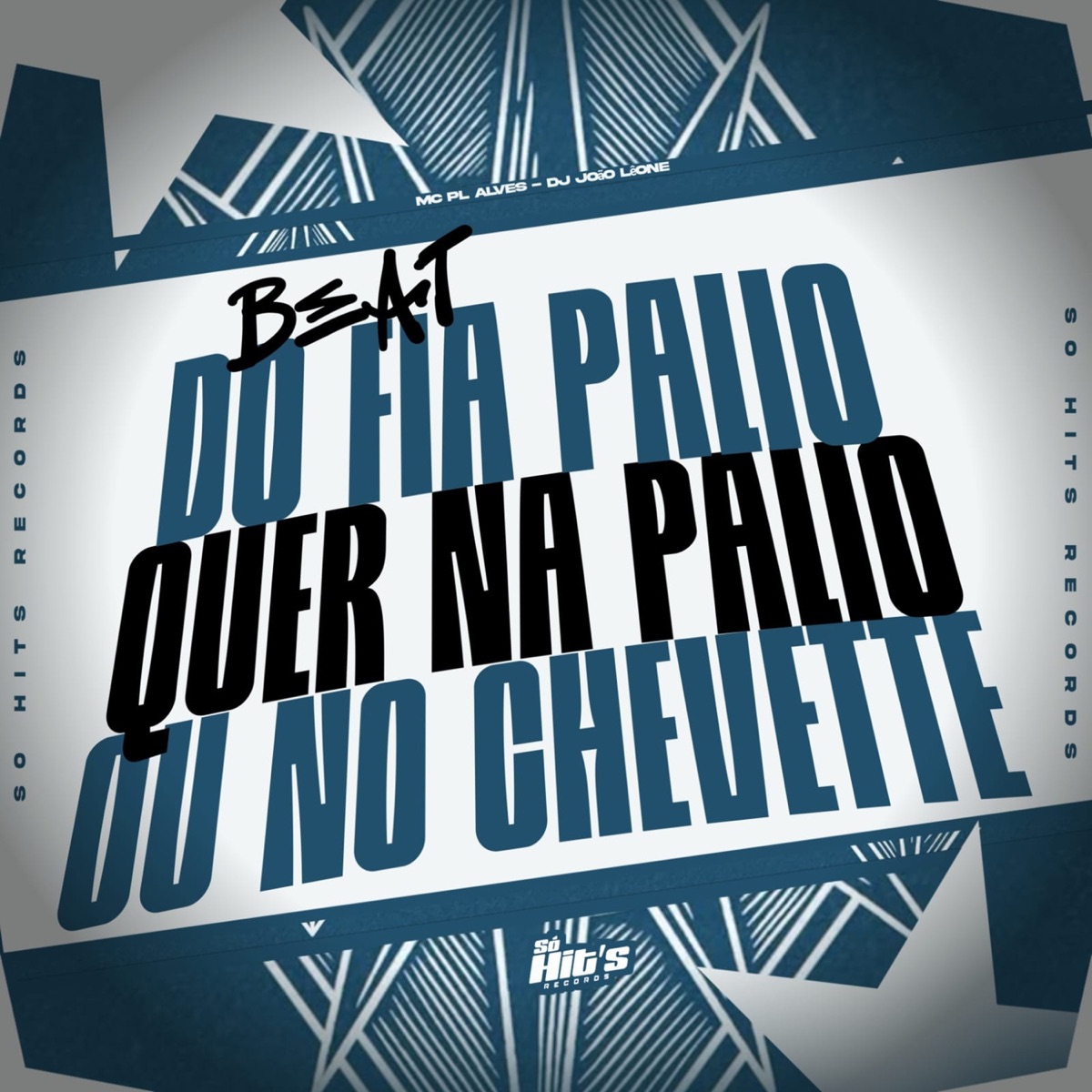 Beat do Fiat Palio Quer na Palio ou no Chevette (feat. mc pl alves) - Single by DJ JOÃO LÊONE album cover