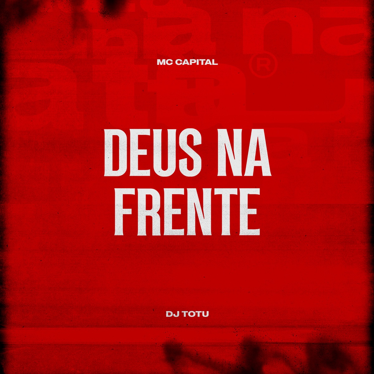 Deus Na Frente - Single by Mc Capital & DJ Totu album cover