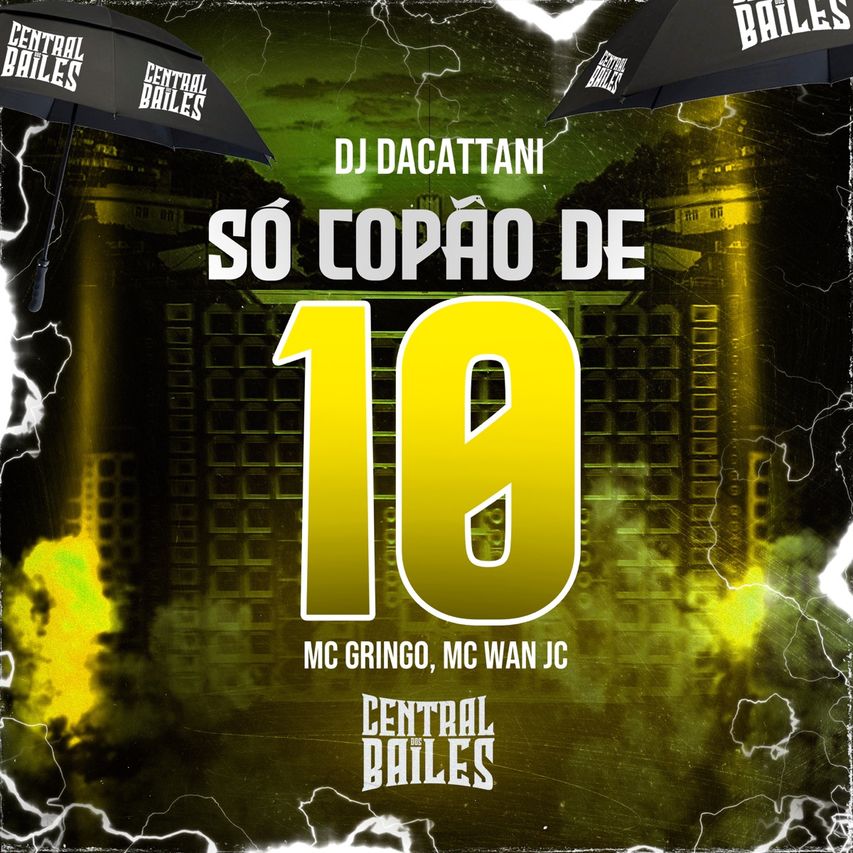 Só Copão De 10 - Single by DJ daCattani, MC Gringo & MC Wan JC album cover