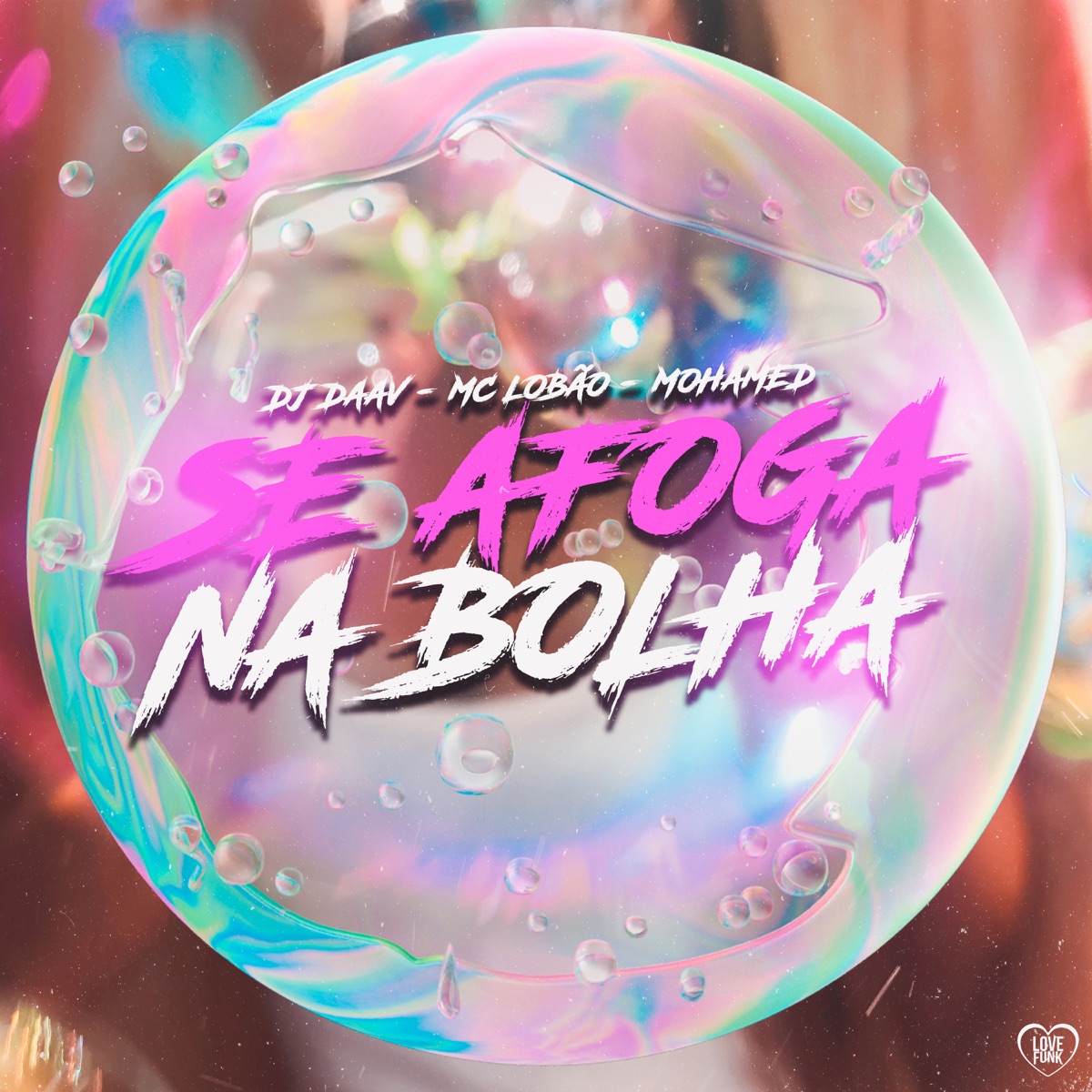 Se Afoga na Bolha - Single by MC Lobão Mal, Mohamed & DJ Daav album cover