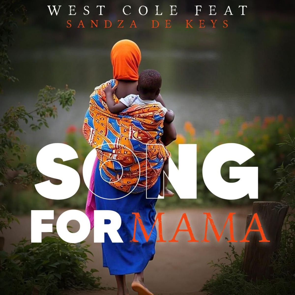 Song For Mama (feat. Sandza De Keys) - Single by West Cole album cover