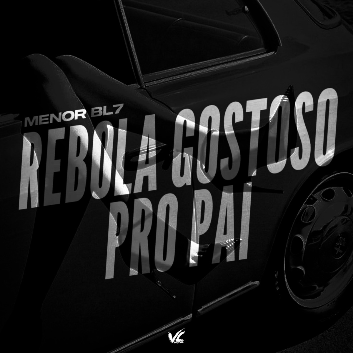 Rebola Gostoso Pro Pai - Single by MENOR BL7 album cover