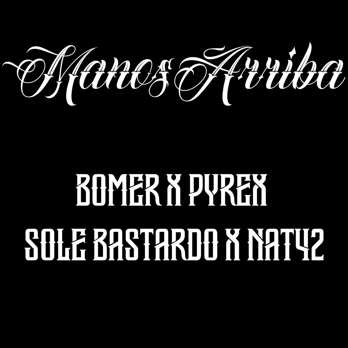 Manos Arriba - Single by Bomer, PYREX, Sole Bastardo & Nat42 album cover
