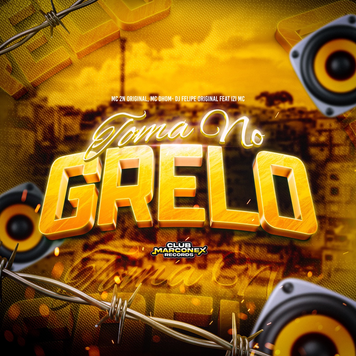 Toma no Grelo (feat. IZI MC) - Single by MC Dhom, Mc 2N Original & DJ FELIPE ORIGINAL album cover
