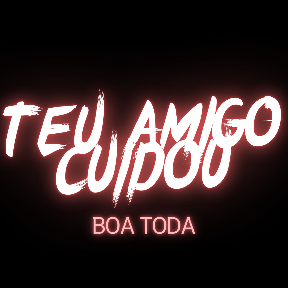Teu Amigo Cuidou - Single by Banda Boa Toda album cover