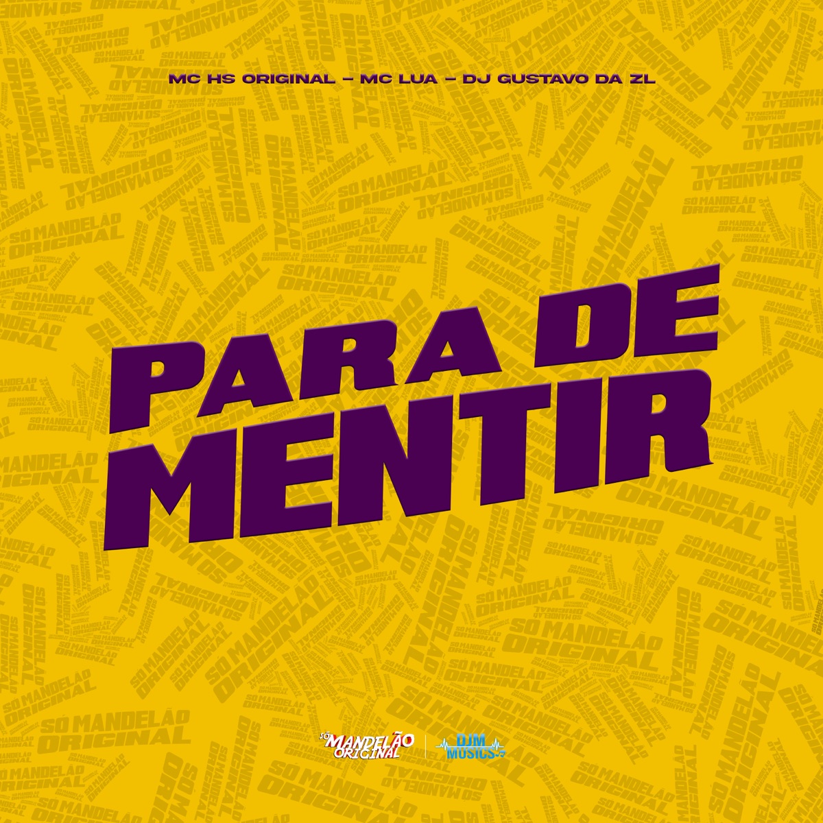 Para de Mentir - Single by MC HS Original, MC Lua & DJ Gustavo da ZL album cover