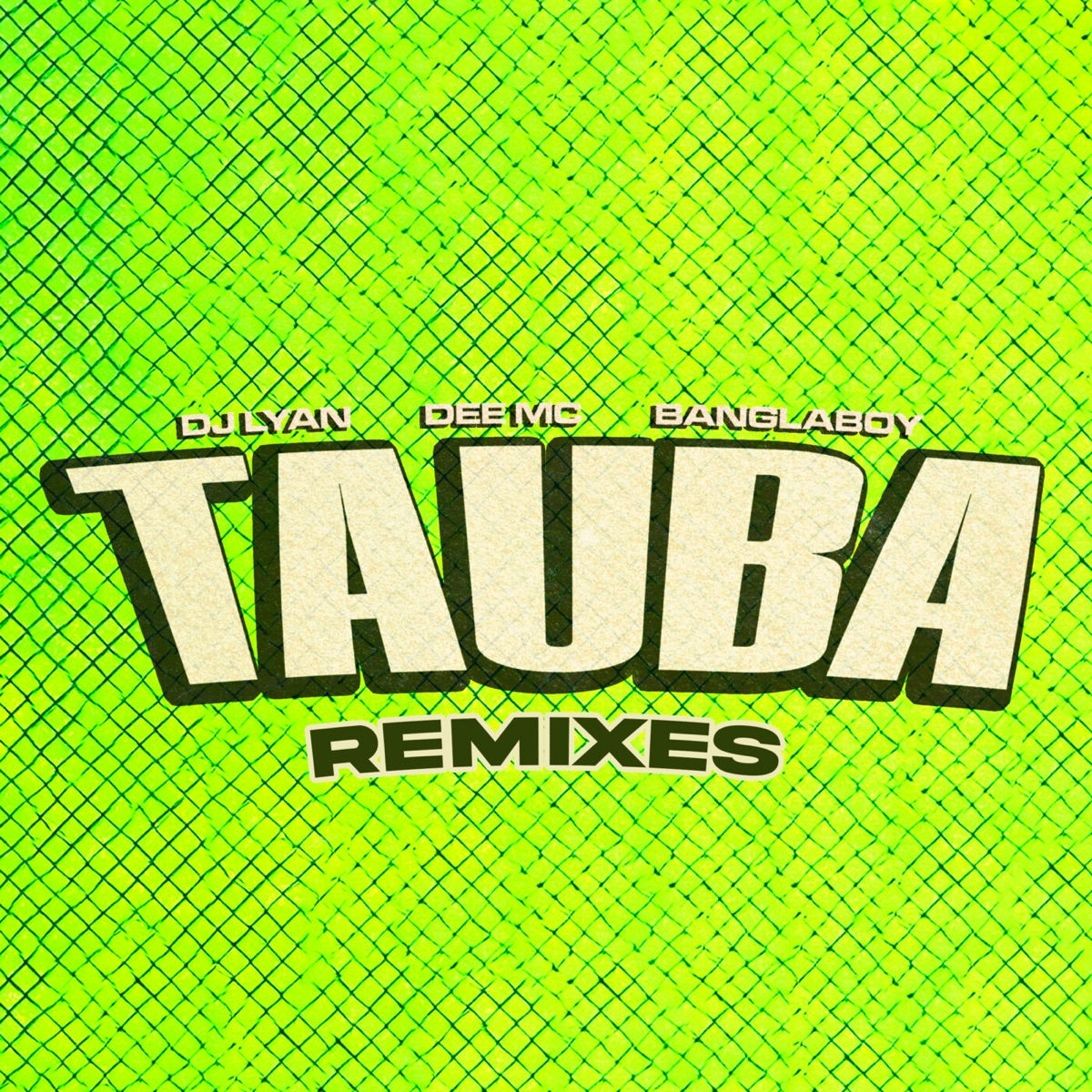 Tauba (Vince Morgana Remix) - Single by DJ LYAN, Dee MC & BANGLABOY album cover