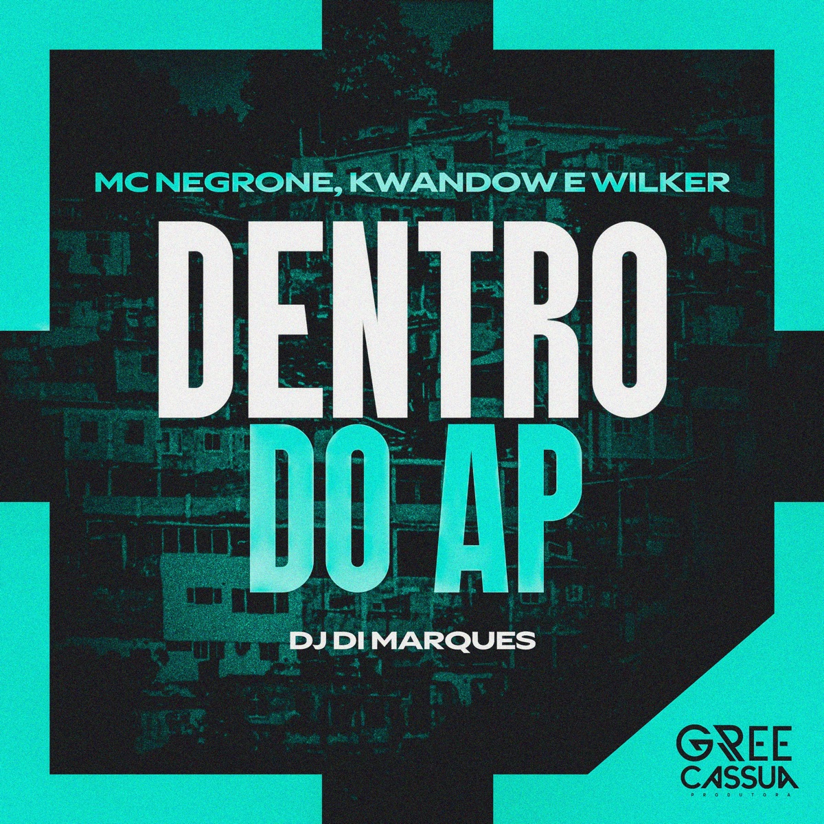 Dentro do Ap (feat. Mc negrone) - Single by Kwandow, Wilker & DJ Di Marques album cover