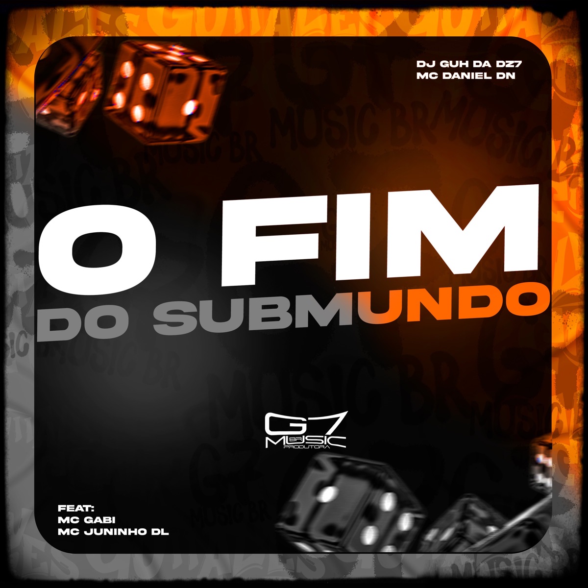 O Fim do Submundo (feat. mc gabi & mc juninho dl) - Single by DJ Guh da Dz7 & MC Daniel DN album cover
