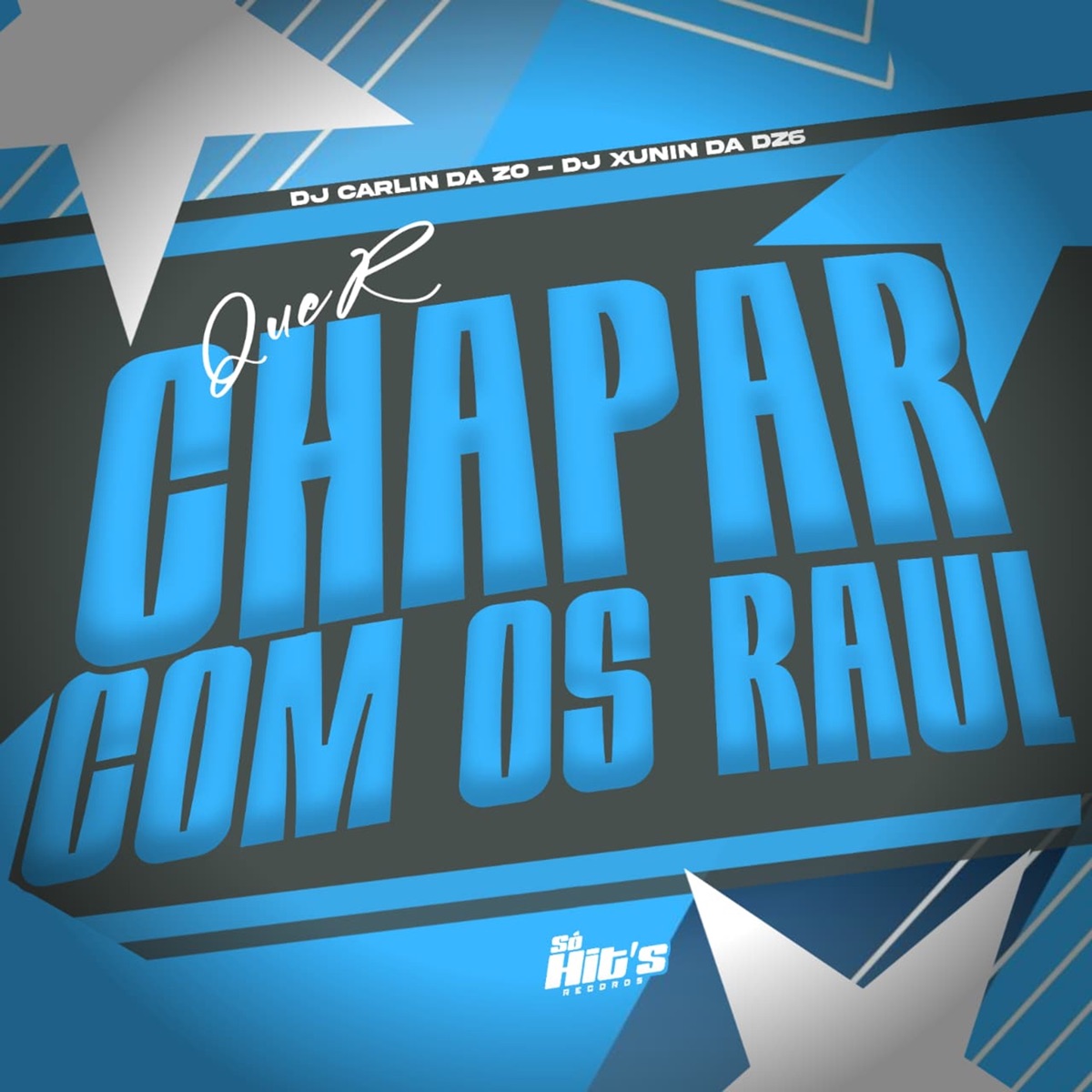 Quer Chapar Com os Raul - Single by Dj Carlin Da Zo & DJ XUNIN DA DZ6 album cover