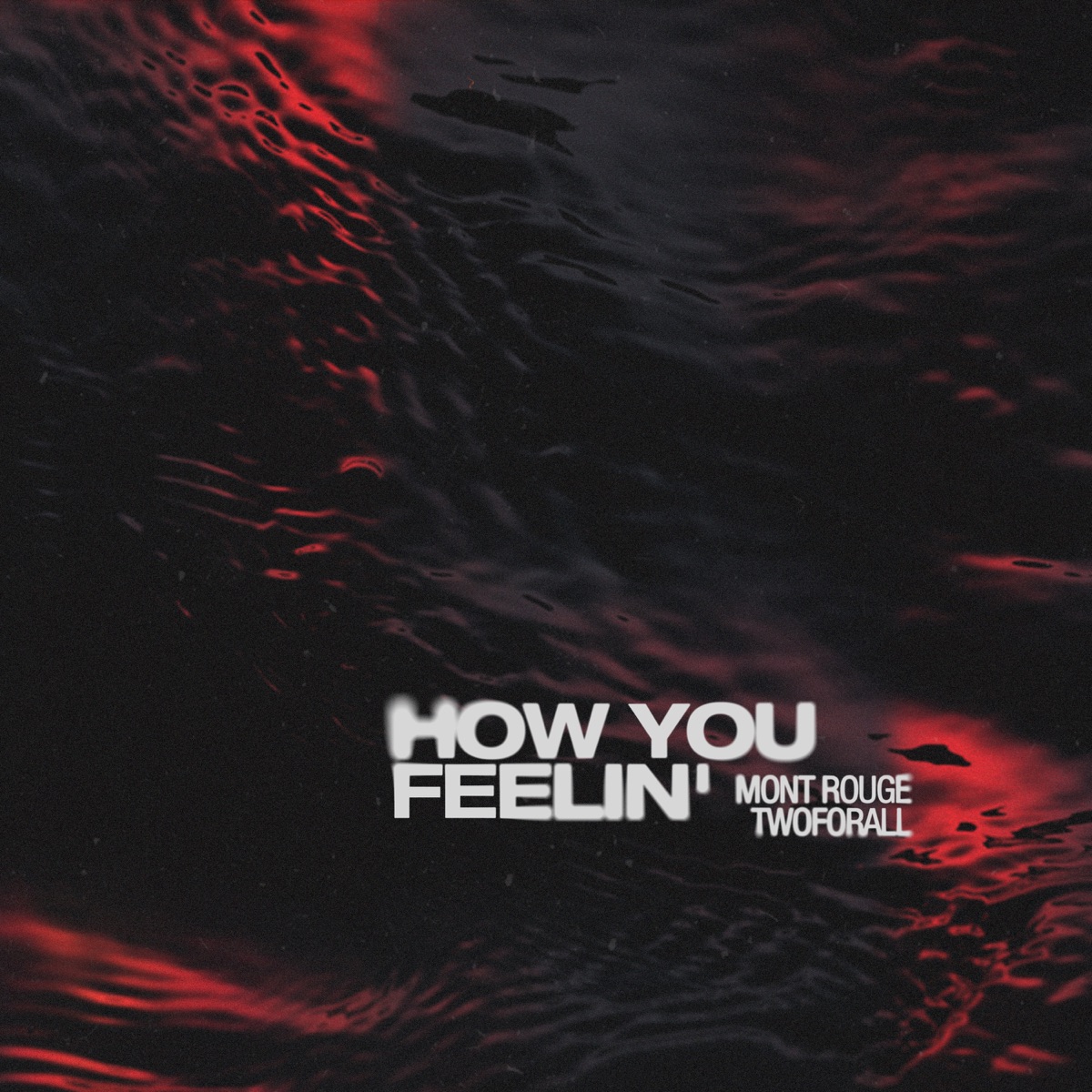 How You Feelin' - Single by Mont Rouge & TwoForAll album cover